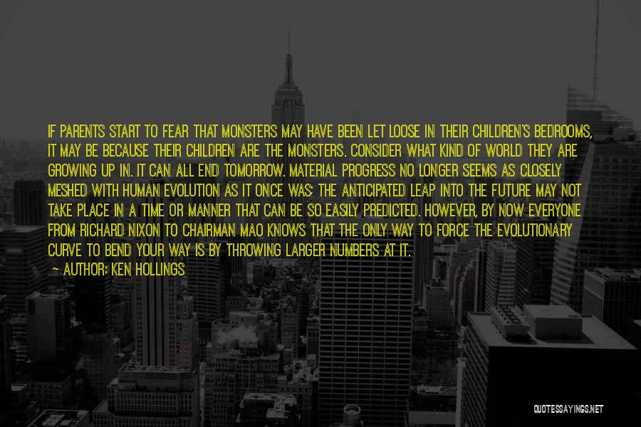 Ken Hollings Quotes: If Parents Start To Fear That Monsters May Have Been Let Loose In Their Children's Bedrooms, It May Be Because