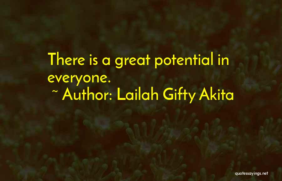 Lailah Gifty Akita Quotes: There Is A Great Potential In Everyone.