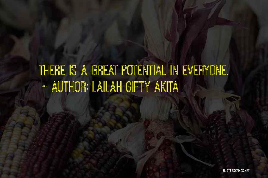 Lailah Gifty Akita Quotes: There Is A Great Potential In Everyone.