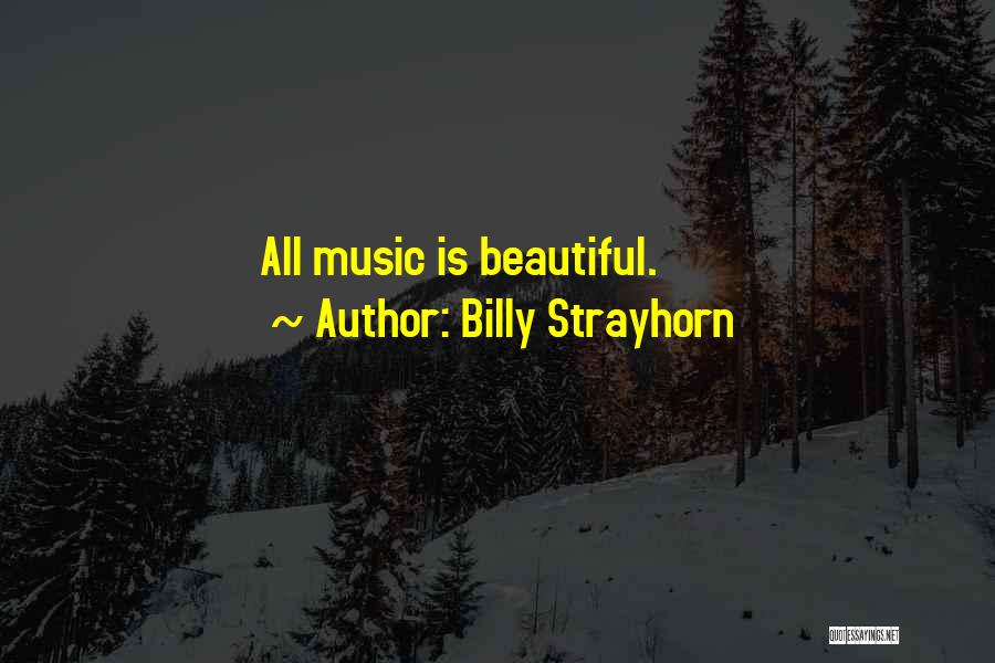 Billy Strayhorn Quotes: All Music Is Beautiful.