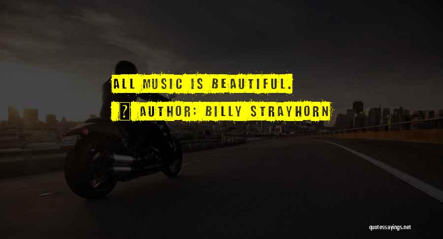 Billy Strayhorn Quotes: All Music Is Beautiful.