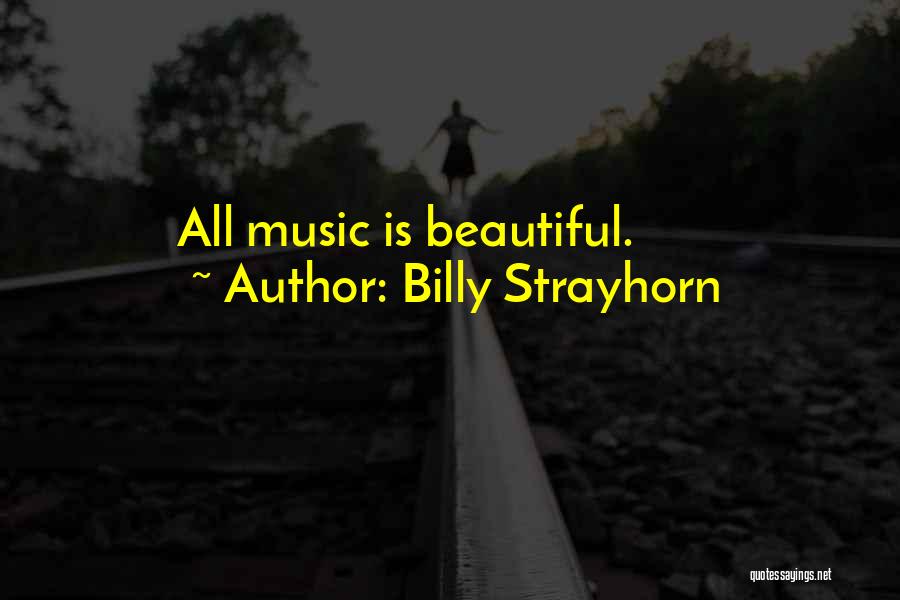 Billy Strayhorn Quotes: All Music Is Beautiful.