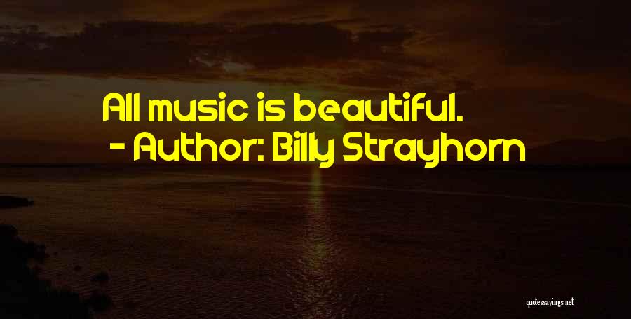 Billy Strayhorn Quotes: All Music Is Beautiful.