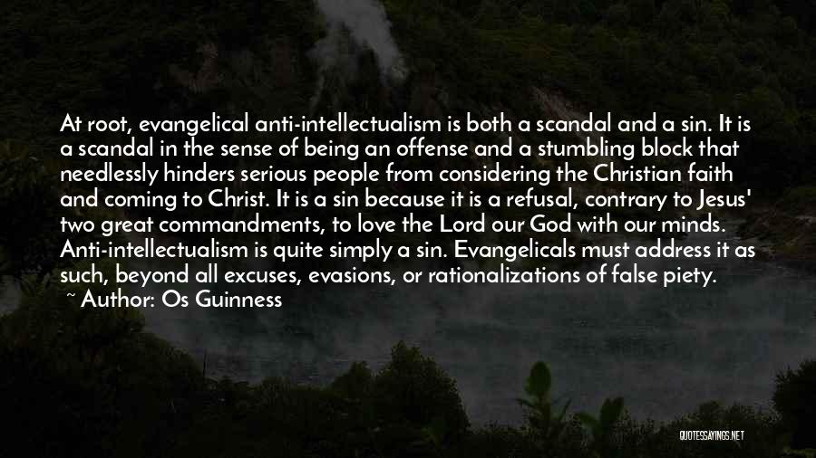 Os Guinness Quotes: At Root, Evangelical Anti-intellectualism Is Both A Scandal And A Sin. It Is A Scandal In The Sense Of Being