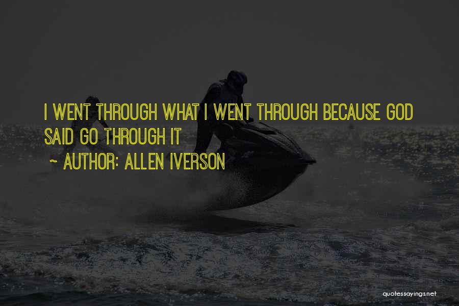 Allen Iverson Quotes: I Went Through What I Went Through Because God Said Go Through It