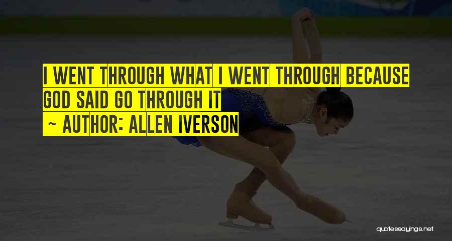 Allen Iverson Quotes: I Went Through What I Went Through Because God Said Go Through It