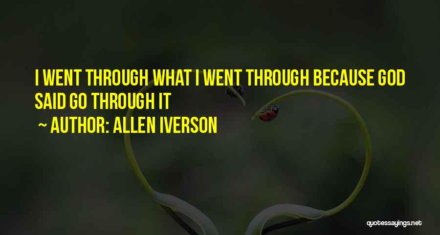 Allen Iverson Quotes: I Went Through What I Went Through Because God Said Go Through It