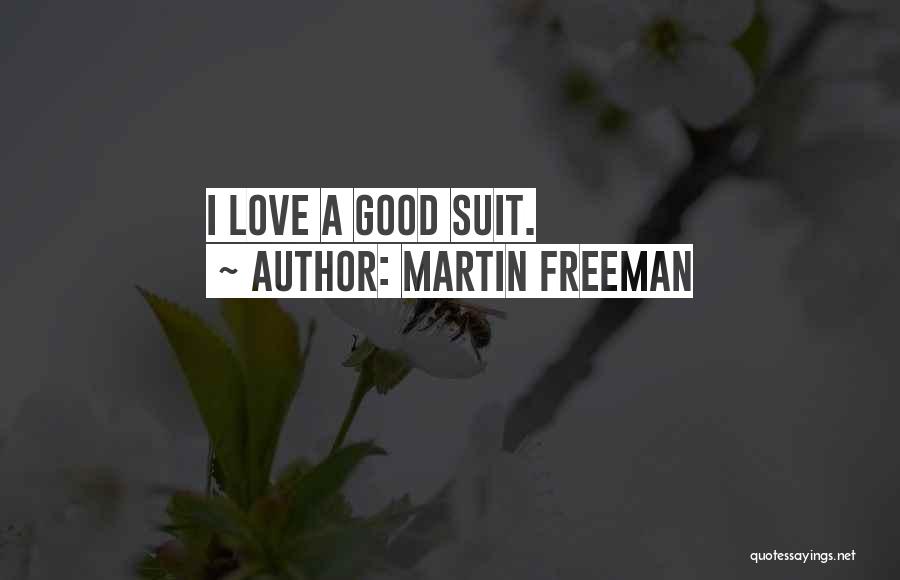 Martin Freeman Quotes: I Love A Good Suit.