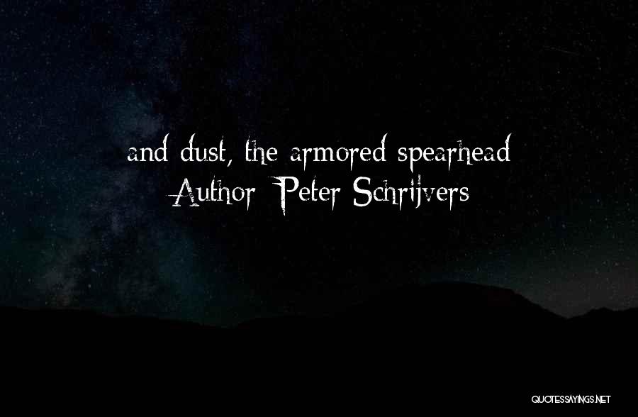 Peter Schrijvers Quotes: And Dust, The Armored Spearhead
