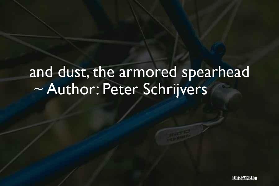 Peter Schrijvers Quotes: And Dust, The Armored Spearhead