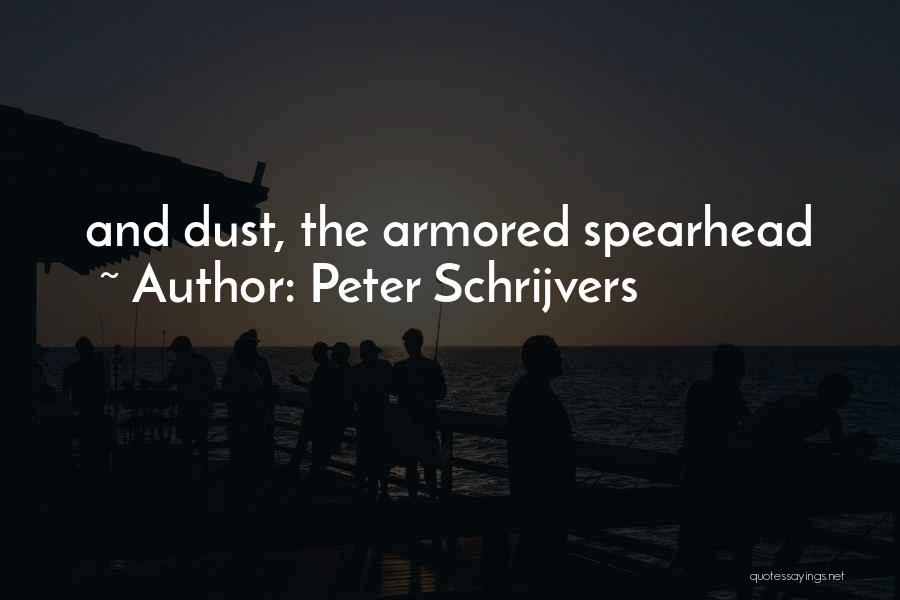 Peter Schrijvers Quotes: And Dust, The Armored Spearhead
