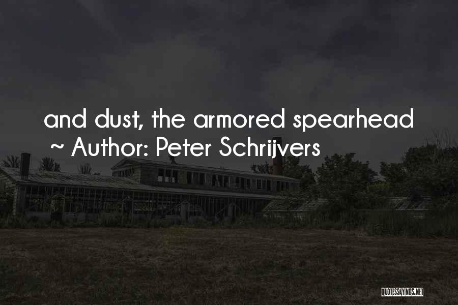 Peter Schrijvers Quotes: And Dust, The Armored Spearhead