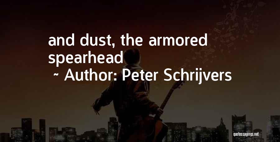 Peter Schrijvers Quotes: And Dust, The Armored Spearhead