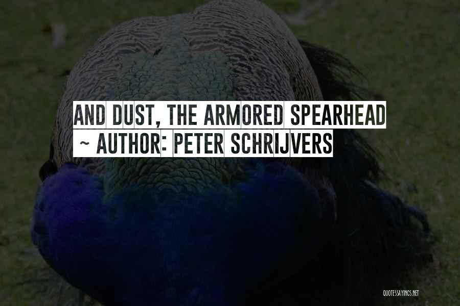 Peter Schrijvers Quotes: And Dust, The Armored Spearhead