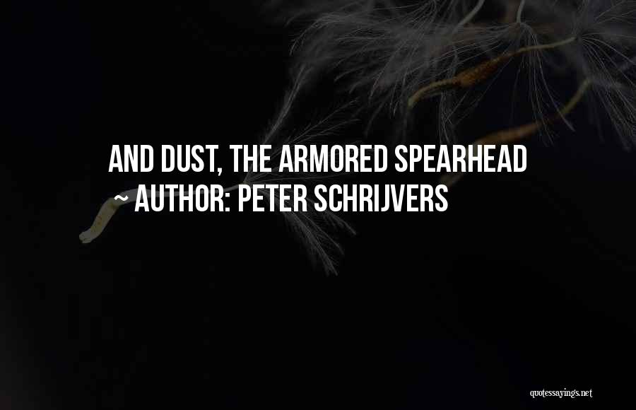 Peter Schrijvers Quotes: And Dust, The Armored Spearhead