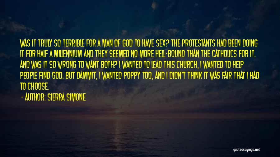 Sierra Simone Quotes: Was It Truly So Terrible For A Man Of God To Have Sex? The Protestants Had Been Doing It For