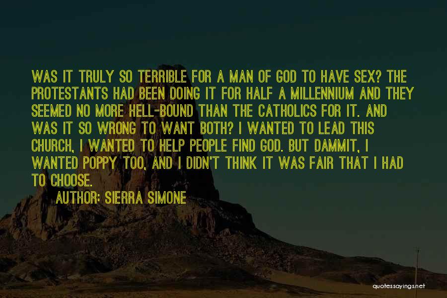 Sierra Simone Quotes: Was It Truly So Terrible For A Man Of God To Have Sex? The Protestants Had Been Doing It For