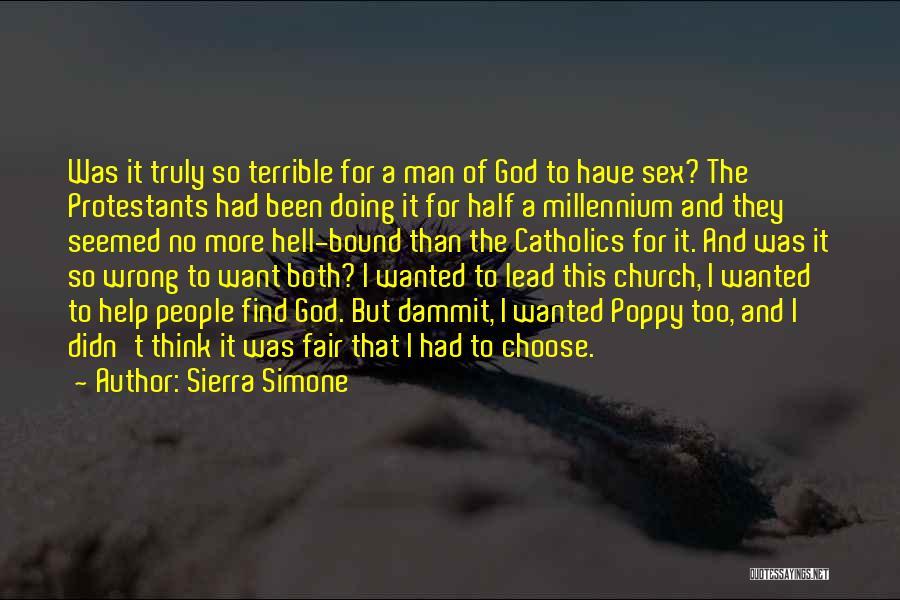 Sierra Simone Quotes: Was It Truly So Terrible For A Man Of God To Have Sex? The Protestants Had Been Doing It For