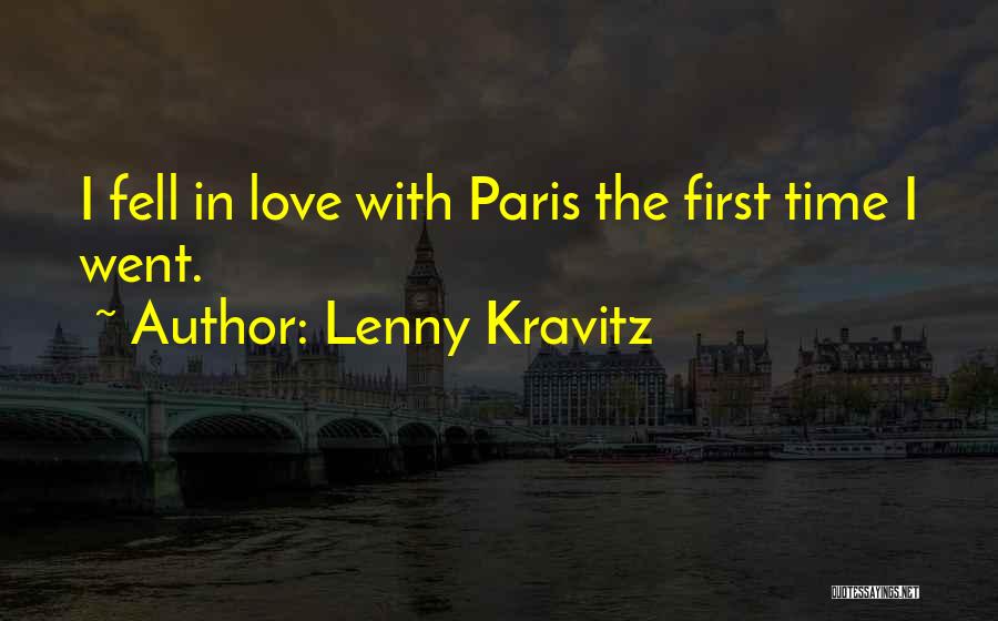 Lenny Kravitz Quotes: I Fell In Love With Paris The First Time I Went.