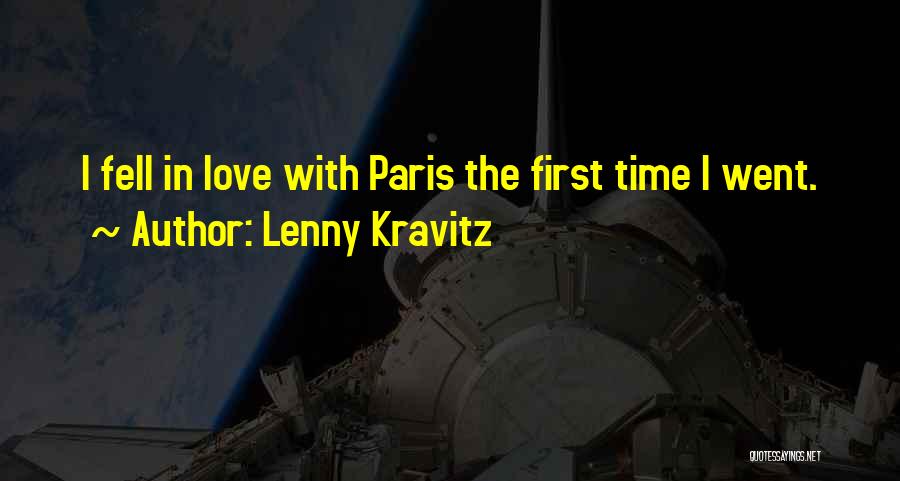 Lenny Kravitz Quotes: I Fell In Love With Paris The First Time I Went.