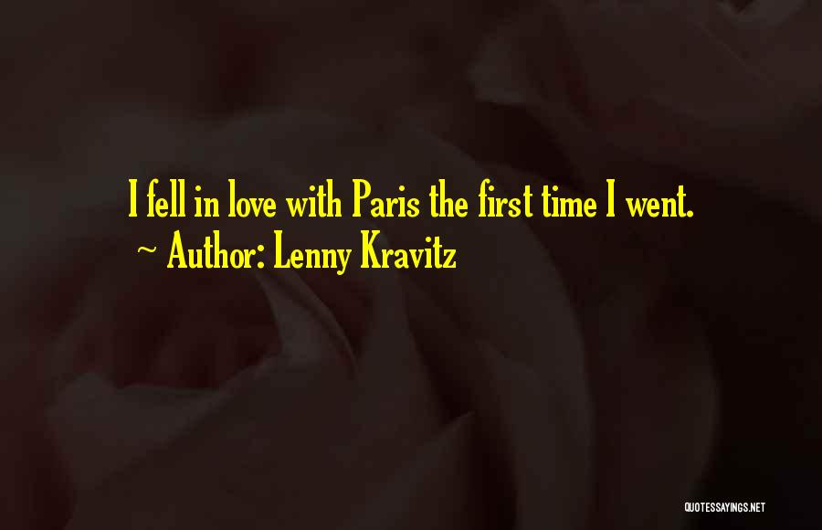 Lenny Kravitz Quotes: I Fell In Love With Paris The First Time I Went.
