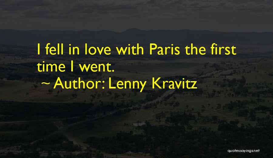Lenny Kravitz Quotes: I Fell In Love With Paris The First Time I Went.