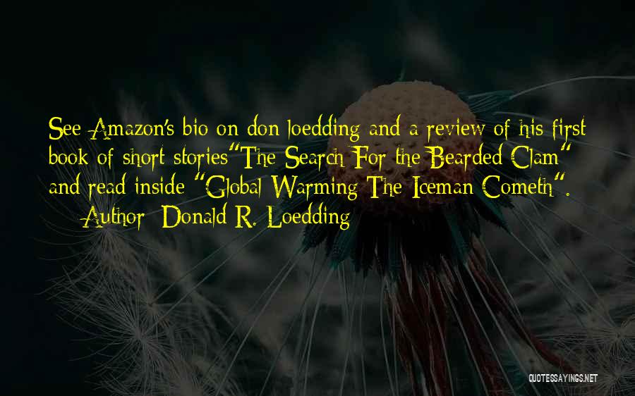 Donald R. Loedding Quotes: See Amazon's Bio On Don Loedding And A Review Of His First Book Of Short Storiesthe Search For The Bearded