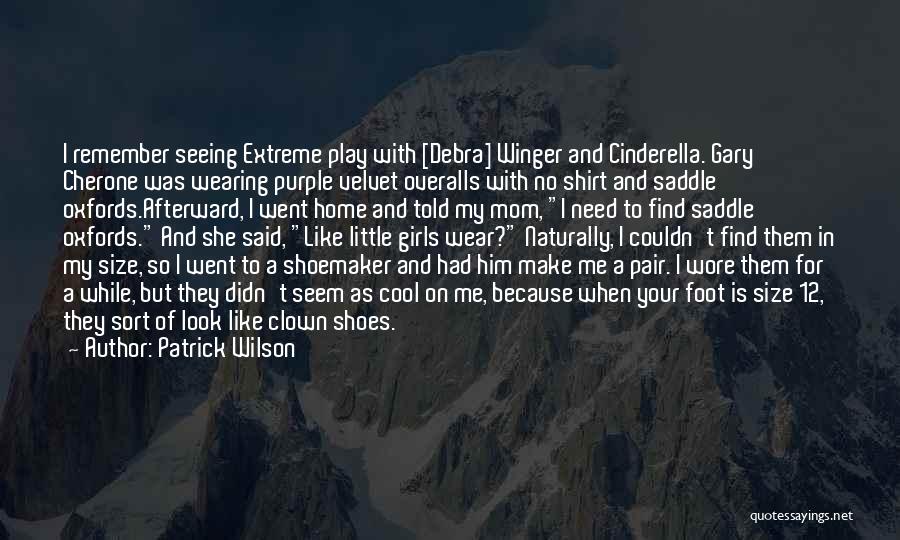 Patrick Wilson Quotes: I Remember Seeing Extreme Play With [debra] Winger And Cinderella. Gary Cherone Was Wearing Purple Velvet Overalls With No Shirt