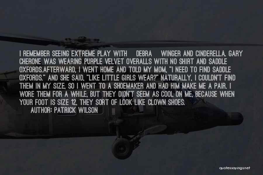 Patrick Wilson Quotes: I Remember Seeing Extreme Play With [debra] Winger And Cinderella. Gary Cherone Was Wearing Purple Velvet Overalls With No Shirt