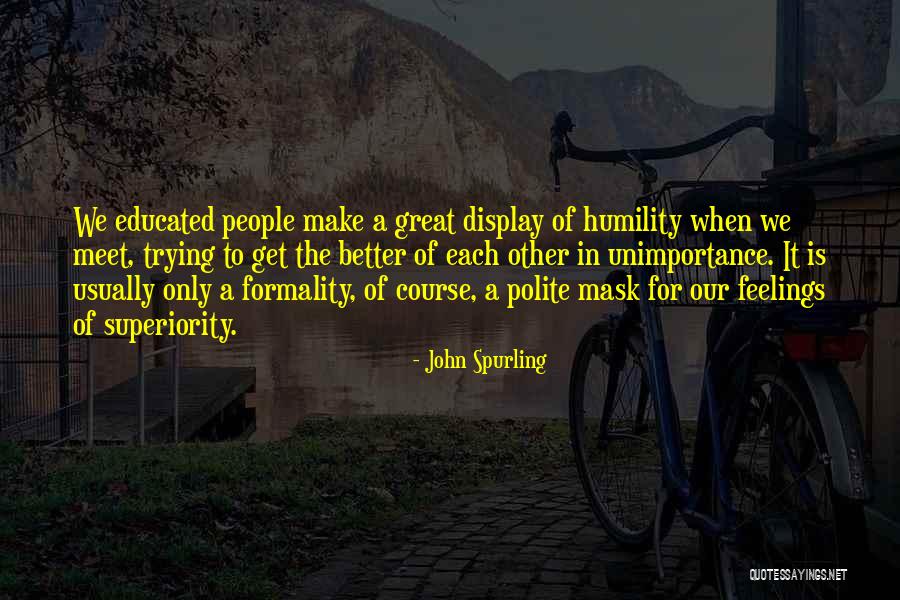 30693 Quotes By John Spurling 30693 Quotes By John Spurling