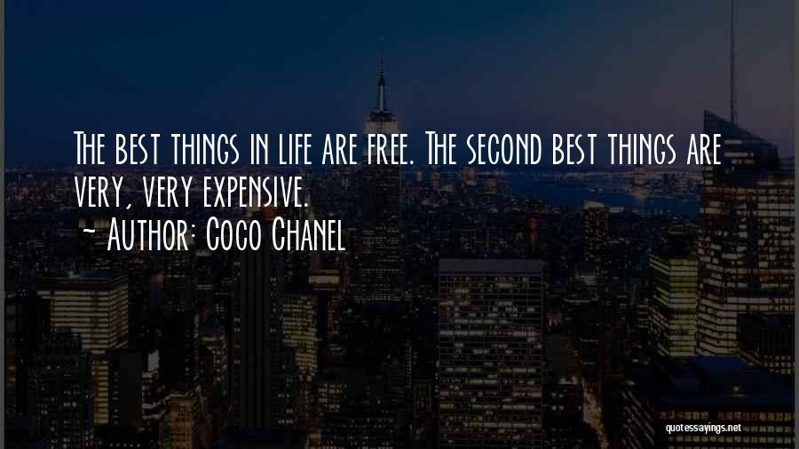 Coco Chanel Quotes: The Best Things In Life Are Free. The Second Best Things Are Very, Very Expensive.