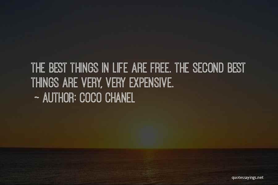 Coco Chanel Quotes: The Best Things In Life Are Free. The Second Best Things Are Very, Very Expensive.