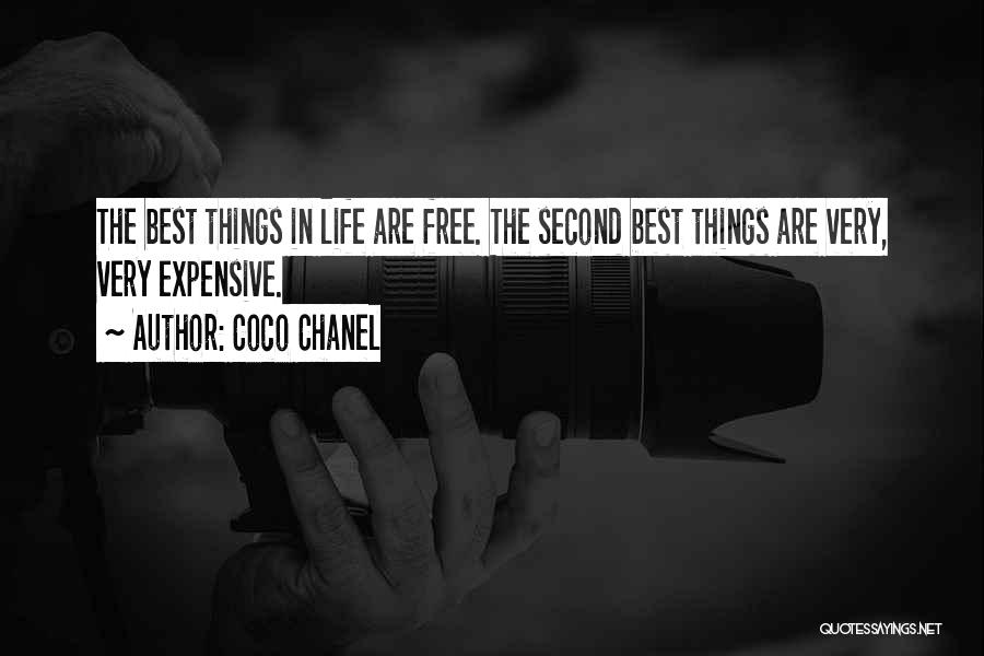 Coco Chanel Quotes: The Best Things In Life Are Free. The Second Best Things Are Very, Very Expensive.