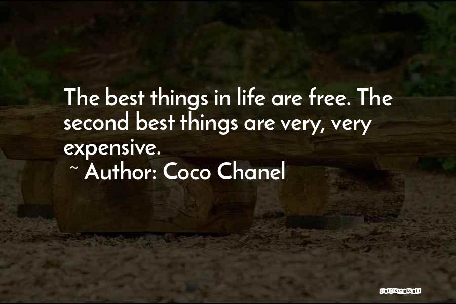 Coco Chanel Quotes: The Best Things In Life Are Free. The Second Best Things Are Very, Very Expensive.