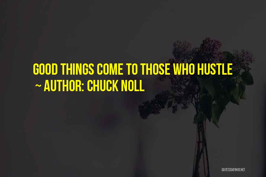 Chuck Noll Quotes: Good Things Come To Those Who Hustle