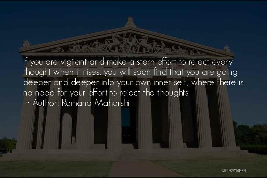 Ramana Maharshi Quotes: If You Are Vigilant And Make A Stern Effort To Reject Every Thought When It Rises, You Will Soon Find