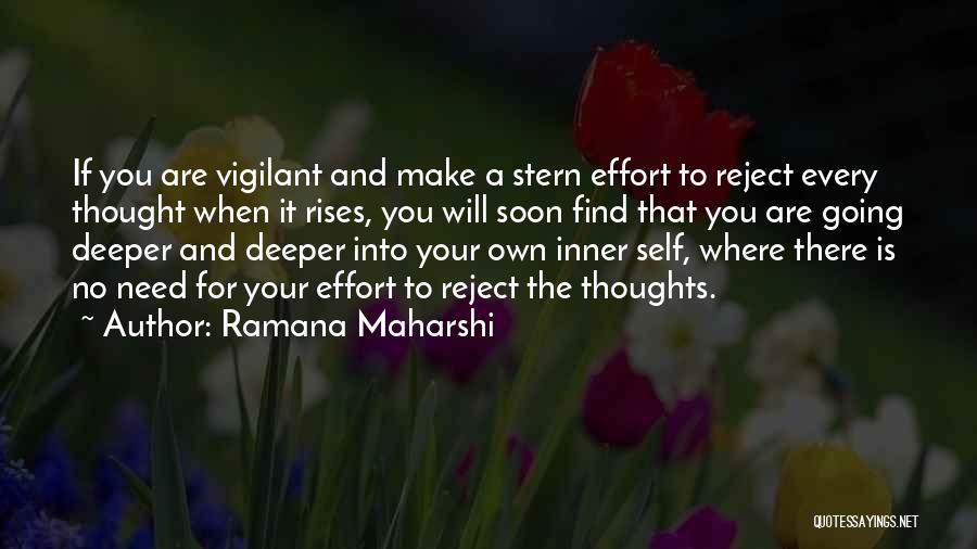 Ramana Maharshi Quotes: If You Are Vigilant And Make A Stern Effort To Reject Every Thought When It Rises, You Will Soon Find