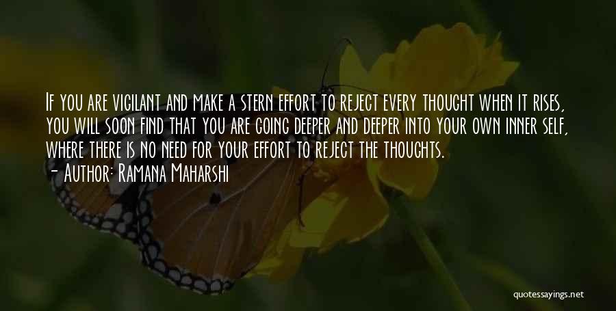 Ramana Maharshi Quotes: If You Are Vigilant And Make A Stern Effort To Reject Every Thought When It Rises, You Will Soon Find