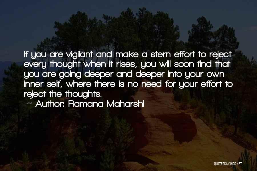 Ramana Maharshi Quotes: If You Are Vigilant And Make A Stern Effort To Reject Every Thought When It Rises, You Will Soon Find