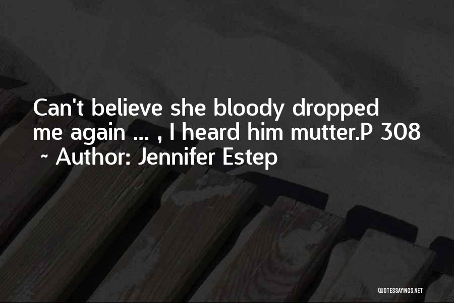 .308 Quotes By Jennifer Estep