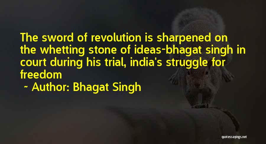 Bhagat Singh Quotes: The Sword Of Revolution Is Sharpened On The Whetting Stone Of Ideas-bhagat Singh In Court During His Trial, India's Struggle