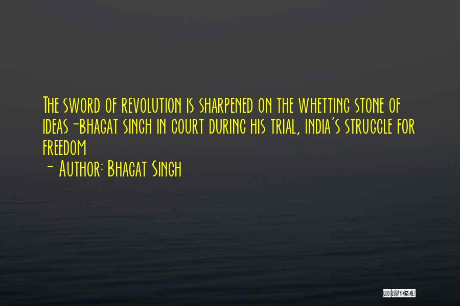 Bhagat Singh Quotes: The Sword Of Revolution Is Sharpened On The Whetting Stone Of Ideas-bhagat Singh In Court During His Trial, India's Struggle