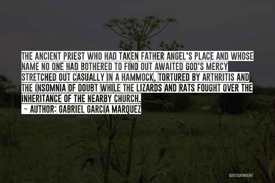 Gabriel Garcia Marquez Quotes: The Ancient Priest Who Had Taken Father Angel's Place And Whose Name No One Had Bothered To Find Out Awaited