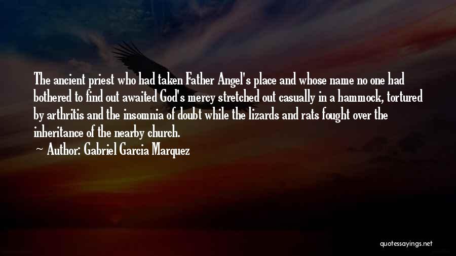 Gabriel Garcia Marquez Quotes: The Ancient Priest Who Had Taken Father Angel's Place And Whose Name No One Had Bothered To Find Out Awaited