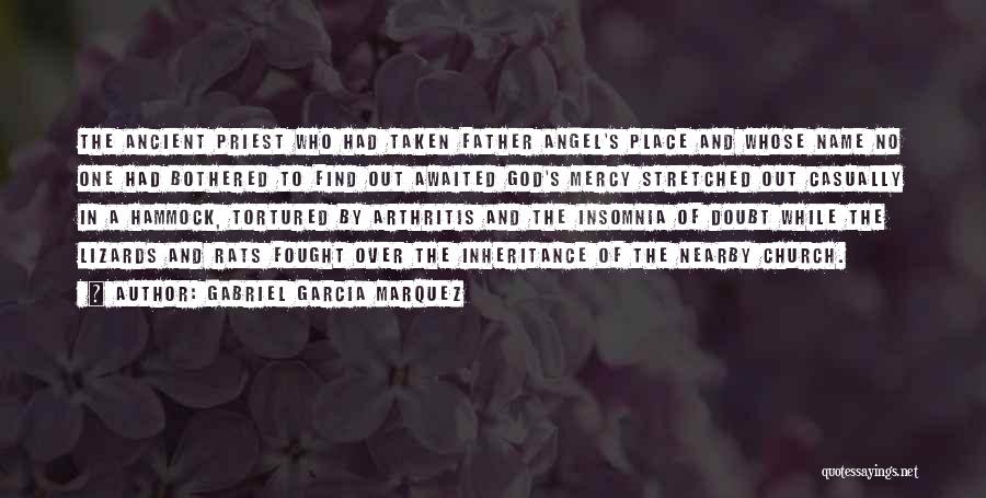 Gabriel Garcia Marquez Quotes: The Ancient Priest Who Had Taken Father Angel's Place And Whose Name No One Had Bothered To Find Out Awaited