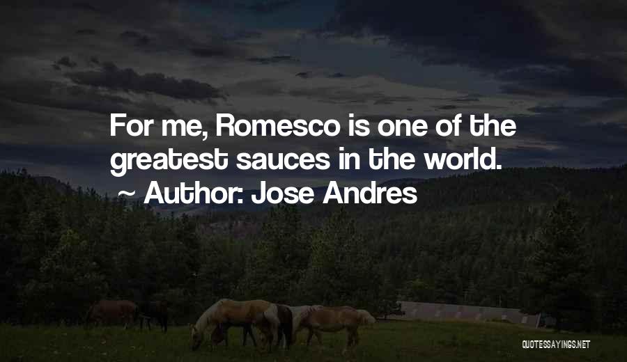 Jose Andres Quotes: For Me, Romesco Is One Of The Greatest Sauces In The World.