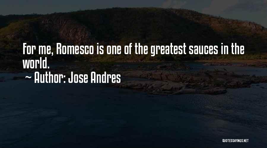 Jose Andres Quotes: For Me, Romesco Is One Of The Greatest Sauces In The World.