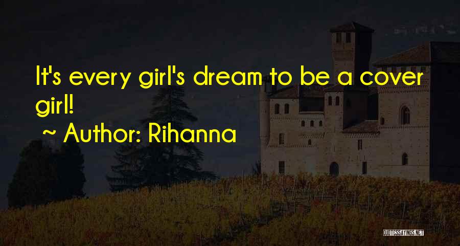 Rihanna Quotes: It's Every Girl's Dream To Be A Cover Girl!