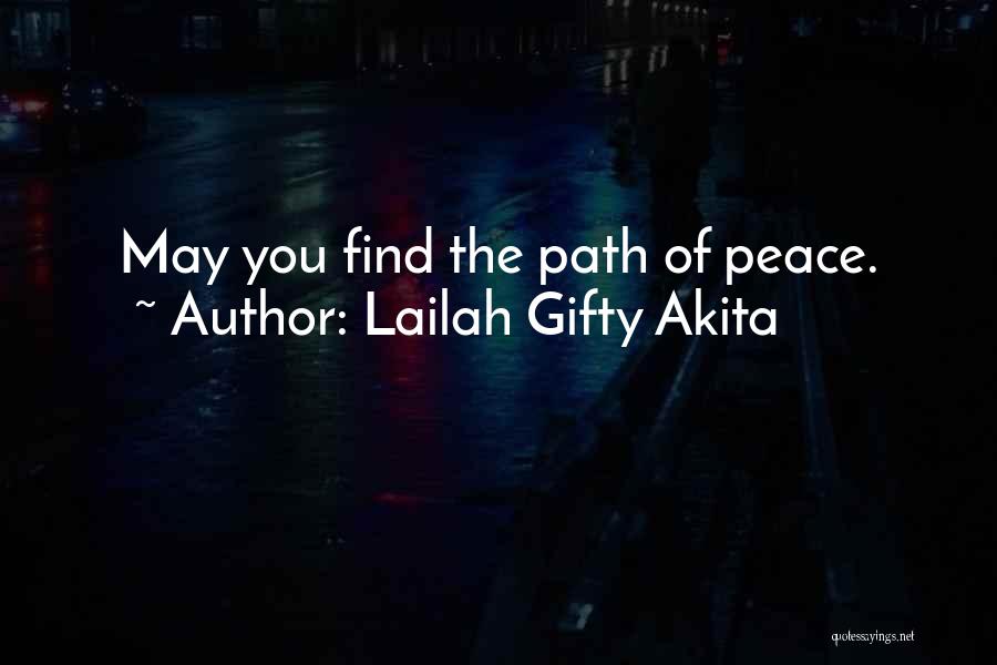 Lailah Gifty Akita Quotes: May You Find The Path Of Peace.
