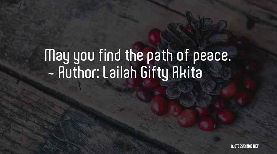 Lailah Gifty Akita Quotes: May You Find The Path Of Peace.